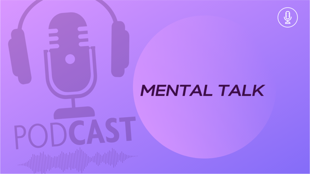 Podcast - Mental Talk
