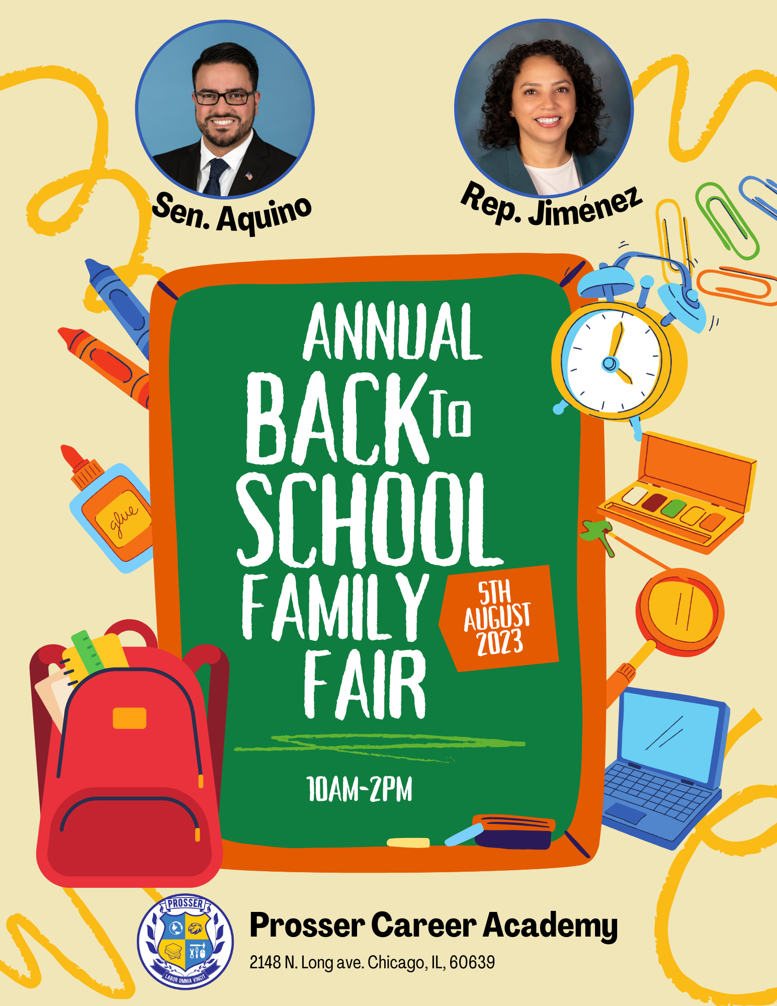 At the top, the image of Senator Aquino and Representative Jiménez. In the center, there is a green board announcing the Annual Back to School Family Fair on the 5th of August, 2023, from 10:00 am to 2:00 pm. Below there is the emblem and name of Prosser Career Academy, with the address 2148 N. Long Ave. Chicago, IL., 60639. In the background, there are animations of school materials: a backpack, crayons, glue, laptops, and a clock.